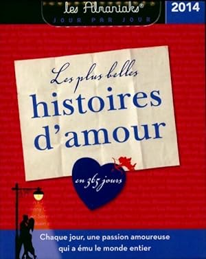 Bild des Verkufers fr Les plus belles histoires d'amour 2014 - Camille Anseaume zum Verkauf von Book Hmisphres