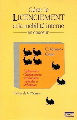 Imagen del vendedor de G?rer le licenciement et la mobilit? en douceur - Claude Vermot-Gaud a la venta por Book Hmisphres