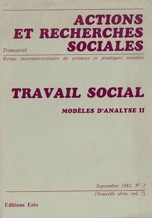 Travail social. Mod?les d'analyse II - Collectif