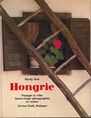 Hongrie. Paysages et villes - Karoly Gink