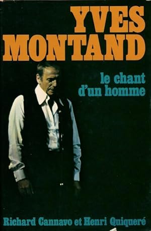 Image du vendeur pour Yves Montand. Le chant d'un homme - Richard Cannavo Et Henri Quiquer? mis en vente par Book Hmisphres