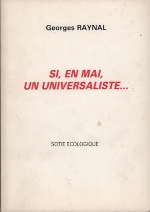 Seller image for Si en mai un universaliste. Sotie ?cologique - Georges Raynal for sale by Book Hmisphres