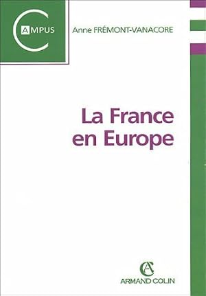 Image du vendeur pour La France en Europe - Anne Fr?mont-Vanacore mis en vente par Book Hmisphres