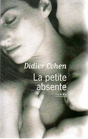 Image du vendeur pour La petite absente - Didier Cohen mis en vente par Book Hmisphres