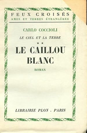 Image du vendeur pour Le caillou blanc - Carlo Coccioli mis en vente par Book Hmisphres