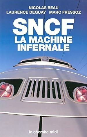 Sncf. La machine infernale - Marc Beau