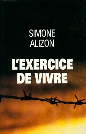 L'exercice de vivre - Simone Alizon