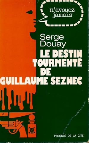 Seller image for Le destin tourment? de Guillaume Seznec - Serge Douay for sale by Book Hmisphres