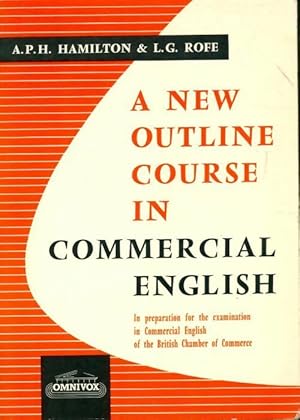 A new outline course in commercial english - A.P.H. Hamilton