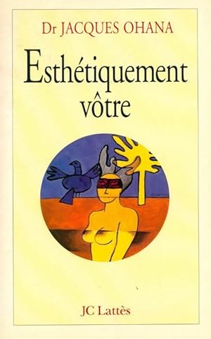 Immagine del venditore per Esth�tiquement v�tre - Jacques Ohana venduto da ChouetteCoop