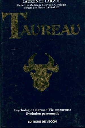 Taureau. Psychologie karma vie amoureuse ?volution personnelle - Laurence Larzul