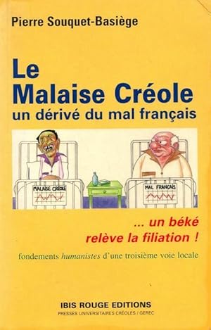 Le malaise cr ole. Un d riv  du mal fran ais - Pierre Souquet-Basi ge