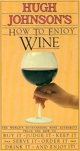 How to enjoy wine - Hugh Johnson'S