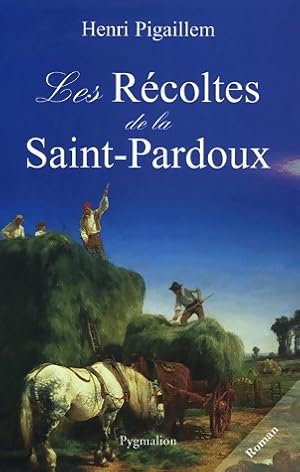 Image du vendeur pour Les r?coltes de la Saint-Pardoux - Henri Pigaillem mis en vente par Book Hmisphres