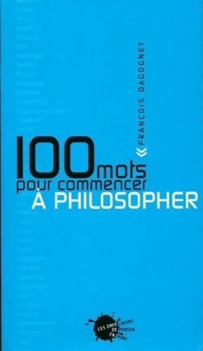 Image du vendeur pour 100 mots pour commencer ? philosopher - Fran?ois Langrognet mis en vente par Book Hmisphres