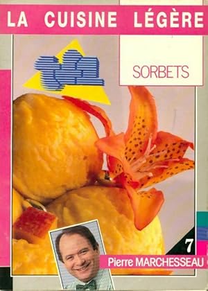 Imagen del vendedor de La cuisine l?g?re : Sorbets - Pierre Marchesseau a la venta por Book Hmisphres