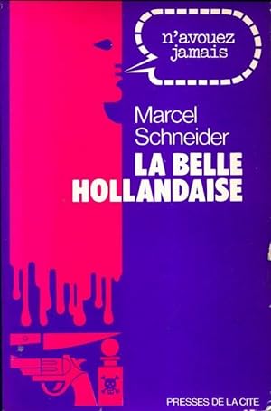 La belle hollandaise - Marcel Schneider