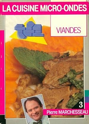 Bild des Verkufers fr La cuisine micro-ondes : Viandes - Pierre Marchesseau zum Verkauf von Book Hmisphres