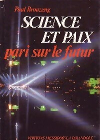 Seller image for Science et paix. Pari sur le futur - Paul Brouzeng for sale by Book Hmisphres