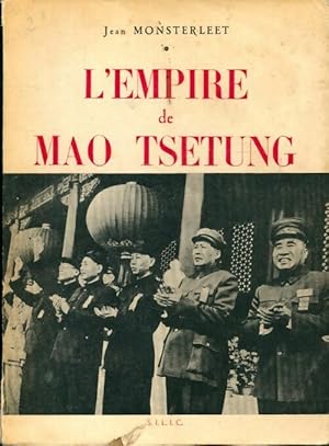 L'empire de Mao Tsetung - Jean Monsterleet