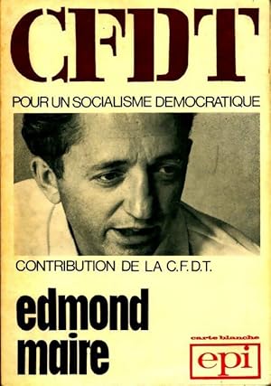 Seller image for CFDT, pour un socialisme d?mocratique - Edmond Maire for sale by Book Hmisphres