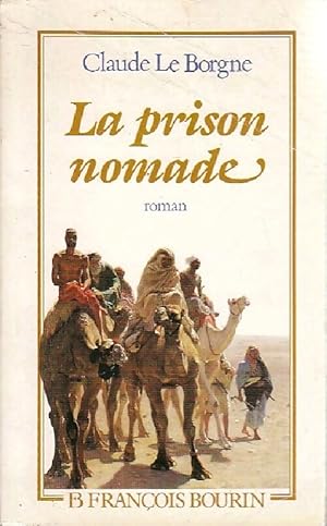 Image du vendeur pour La prison nomade - Claude Le Borgne mis en vente par Book Hmisphres