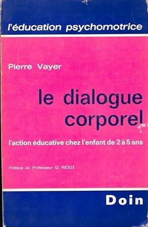 Imagen del vendedor de Le dialogue corporel - Pierre Vayer a la venta por Book Hmisphres