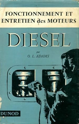 Seller image for Fonctionnement et entretien des moteurs diesel - Orville L. Sir Adams for sale by Book Hmisphres