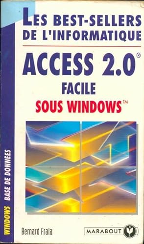 Access 2.0 facile sous Windows - Bernard Frala