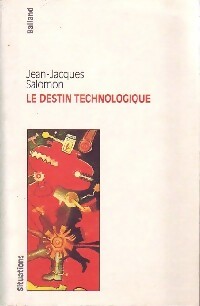 Le destin technologique - Jean-Jacques Salomon