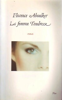 Image du vendeur pour La femme tendresse - Florence Aboulker mis en vente par Book Hmisphres