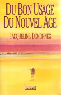 Seller image for Du bon usage du nouvel ?ge - Jacqueline Demornex for sale by Book Hmisphres