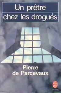 Image du vendeur pour Un pr?tre chez les drogu?s - Pierre De Parcevaux mis en vente par Book Hmisphres