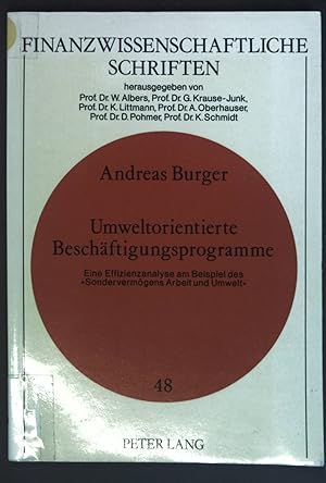 Seller image for Umweltorientierte Beschftigungsprogramme : eine Effizienzanalyse am Beispiel des "Sondervermgens Arbeit und Umwelt". Finanzwissenschaftliche Schriften ; Bd. 48 for sale by books4less (Versandantiquariat Petra Gros GmbH & Co. KG)