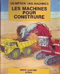 Seller image for Les machines pour construire - Derek Radford for sale by Book Hmisphres