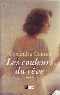 Bild des Verkufers fr Les couleurs du r?ve - Alexandra Connor zum Verkauf von Book Hmisphres