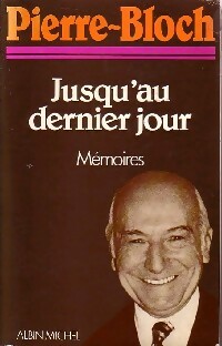 Seller image for Jusqu'au dernier jour - Pierre Bloch for sale by Book Hmisphres