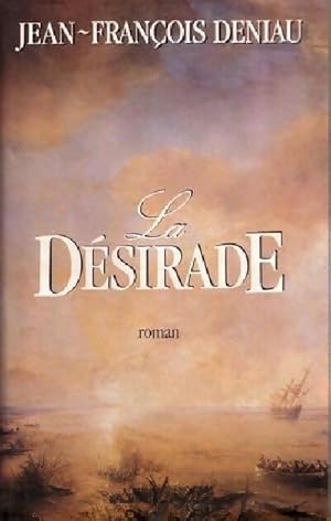 Image du vendeur pour La d?sirade - Jean-Fran?ois Deniau mis en vente par Book Hmisphres