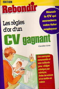 Image du vendeur pour Les r?gles d'or d'un CV gagnant - Caroline Livio mis en vente par Book Hmisphres