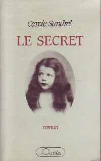 Seller image for Le secret - Carole Sandrel for sale by Book Hmisphres