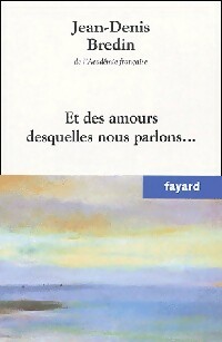 Image du vendeur pour Et des amours desquelles nous parlons - Jean-Denis Bredin mis en vente par Book Hmisphres