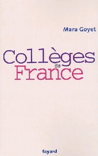 Image du vendeur pour Coll?ges de France - Mara Goyet mis en vente par Book Hmisphres