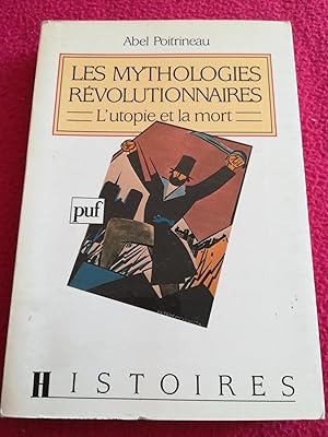 Imagen del vendedor de LES MYTHOLOGIES REVOLUTIONNAIRES - L'UTOPIE ET LA MORT a la venta por LE BOUQUINISTE