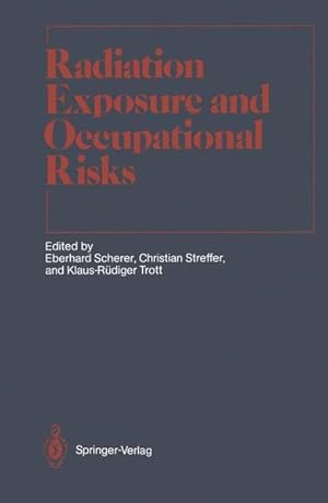 Bild des Verkufers fr Radiation exposure and occupational risks / contributors G. Keller . Ed. by Eberhard Scherer . Foreword by Luther W. Brady . / Medical radiology zum Verkauf von Roland Antiquariat UG haftungsbeschrnkt