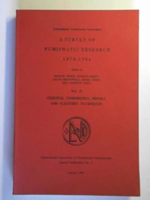 Seller image for A survey of numismatic research 1978-1984, vol. II: oriental numismatics, medals and scientific techniques for sale by Cotswold Internet Books