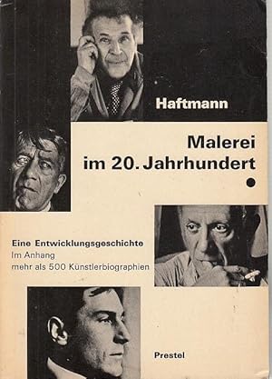 Malerei im 20. Jahrhundert. Eine Entwicklungsgeschichte. / Werner Haftmann