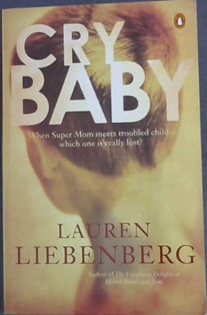 Bild des Verkufers fr Cry Baby - When Super Mom meets troubled child- which one is really lost? zum Verkauf von Chapter 1