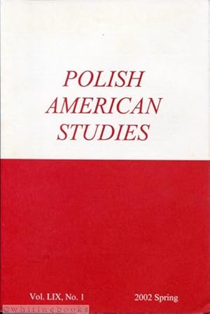 Bild des Verkufers fr Polish American Studies: A Journal of Polish American History and Culture; Vol. LIX, No. 1, 2002 Spring (includes Stanislaus A. Blejwas Memorial Symposium) zum Verkauf von Whiting Books