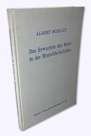 Das Erwachen der Seele in der Menschheitsfrühe. Ein Versuch zur Deutung des ersten Licht- und Him...