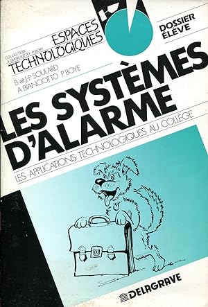 Seller image for Les systmes d'alarme. Les applications technologiques au collge. Dossier lve for sale by Sylvain Par